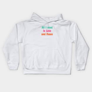 All I need is love and peace Kids Hoodie